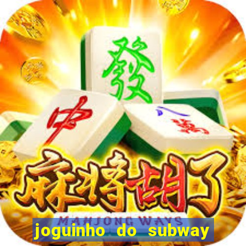 joguinho do subway surf que ganha dinheiro de verdade